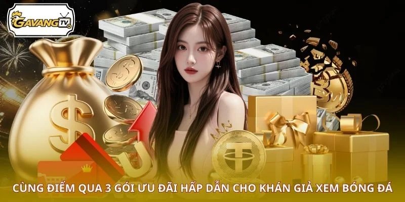 Cùng điểm qua 3 gói ưu đãi hấp dẫn cho khán giả xem bóng đá