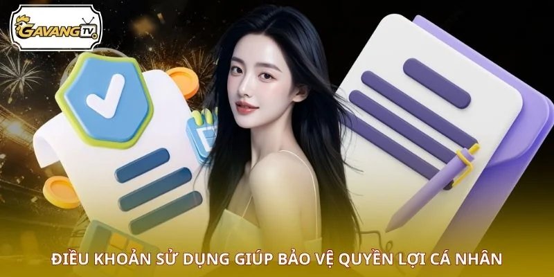 Điều khoản sử dụng giúp bảo vệ quyền lợi cá nhân