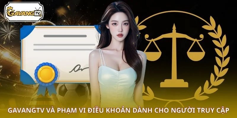 GAVANGTV và phạm vi điều khoản dành cho người truy cập