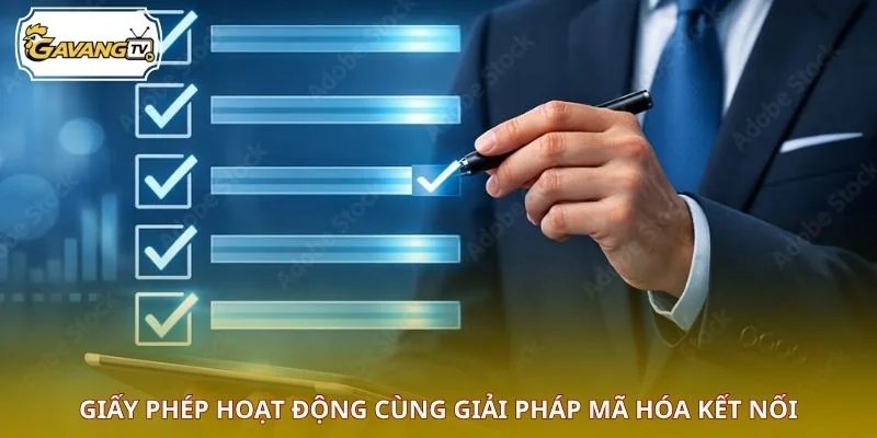Giấy phép hoạt động cùng giải pháp mã hóa kết nối