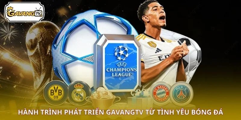 Hành trình phát triển GAVANGTV từ tình yêu bóng đá