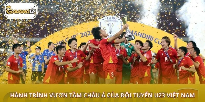 Hành trình vươn tầm châu Á của đội tuyển U23 Việt Nam