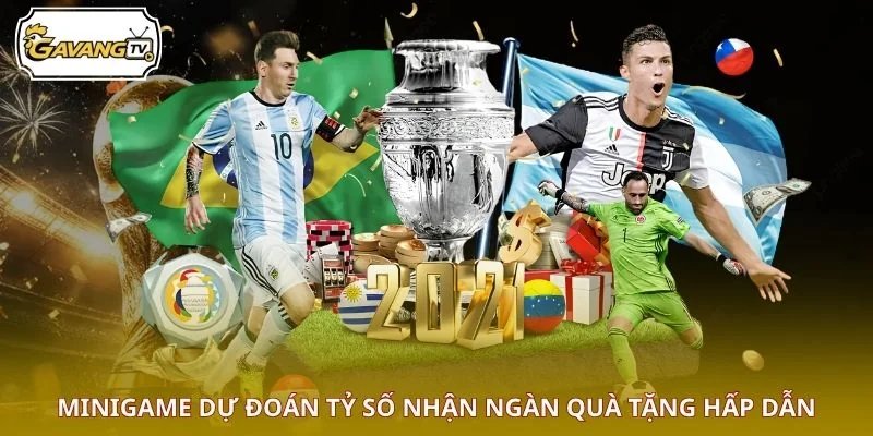Minigame dự đoán tỷ số nhận ngàn quà tặng hấp dẫn