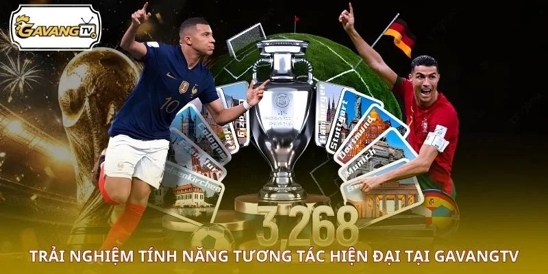 Trải nghiệm tính năng tương tác hiện đại tại GAVANGTV